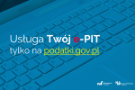 Twój e-PIT za 2018 r. wyłącznie na podatki.gov.pl