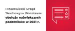 Od 2021 r. obsługa największych podmiotów gospodarczych w jednym miejscu