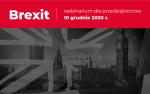 Brexit – webinarium dla przedsiębiorców 10 grudnia 2020 r.