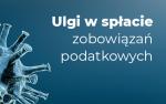 Tekst po prawej stronie ulgi w spłacie zobowiązań podatkowych a po lewej element kooronawirusa