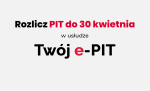 baner z napisem: Rozlicz PIT do 30kwietnia w usłudze Twóje-PIT